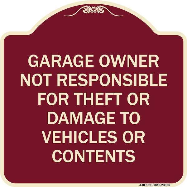 Signmission Garage Owner Not Responsible for Theft or Damage to Vehicles or Contents Alum, 18" H, BU-1818-23936 A-DES-BU-1818-23936 - main